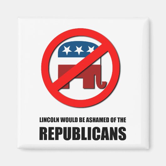 リンカーンは共和党を恥じるだろう マグネット (正面)