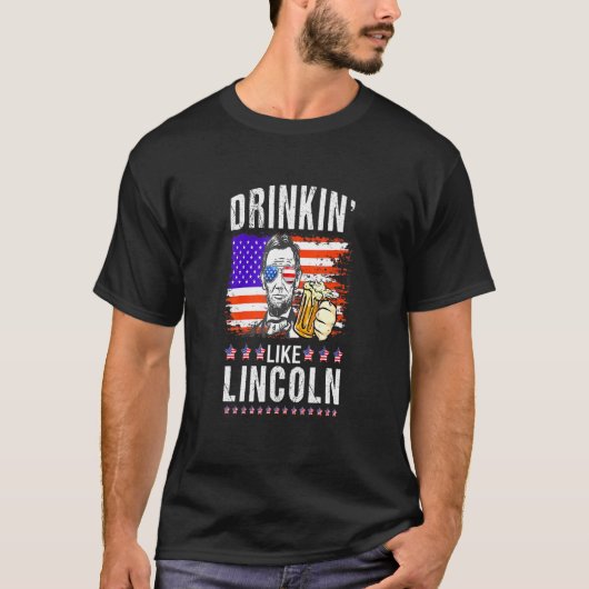 リンカーン・アブラハム米国旗のように7月4日の飲酒 Tシャツ (正面)