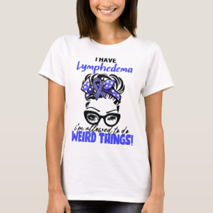 リンパ浮腫があるの風変わりだ Tシャツ