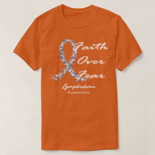リンパ浮腫認識度この家族の恐怖に対する信仰 Tシャツ (デザイン正面)