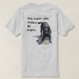 リードのある生活: フェッチに駆り立てられて Tシャツ