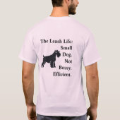 リードのある生活: 小型犬。ボスではありません。 Tシャツ (裏面)