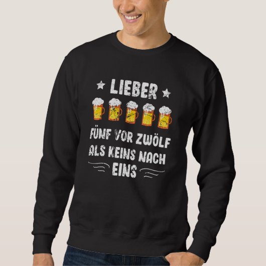 リーバー5 Vor Zwolf Als Nies Nach Eins Bier' Say スウェットシャツ (正面)