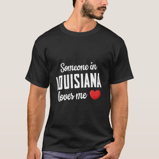 ルイジアナにいる人は私を愛している Tシャツ (正面)