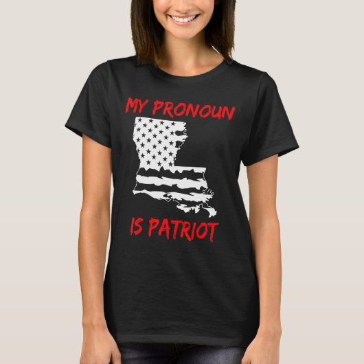 ルイジアナ私の代名詞は愛国心アメリカ人 Tシャツ (正面)