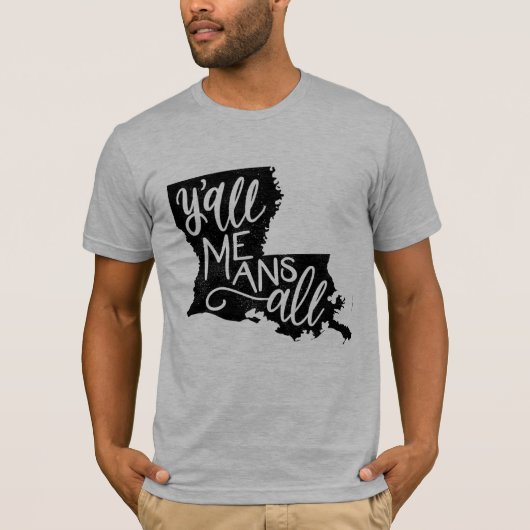 ルイジアナ「Y'all Means All」男女平等Men's T-Shirt Tシャツ (正面)