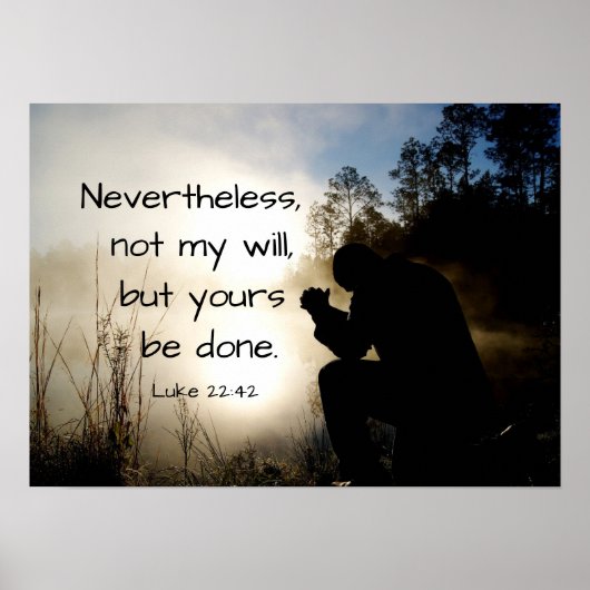ルカ22:42わたしの意志ではなく、あなた方の意志が行われる、聖書 ポスター (正面)