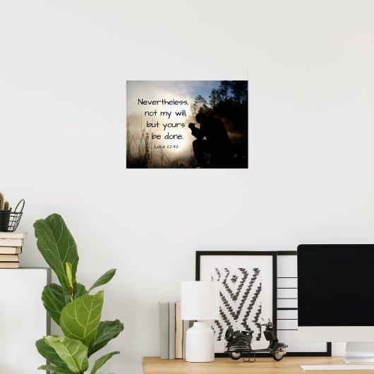 ルカ22:42わたしの意志ではなく、あなた方の意志が行われる、聖書 ポスター (ホームオフィス)