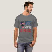 ルスバダーギンズバーグ投票我々は無慈悲だ Tシャツ (正面フル)