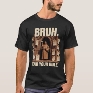 ルター宗教改革のBruh Meme聖書を読む Tシャツ