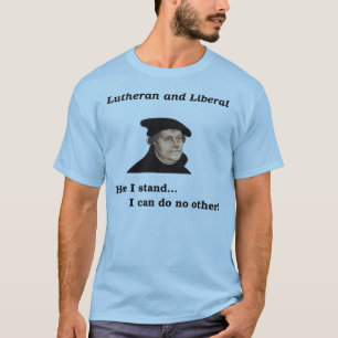 ルター派および自由主義のなTシャツ Tシャツ