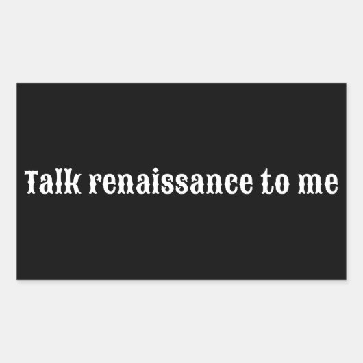 "ルネッサンスを私に話す" 長方形シール (正面)