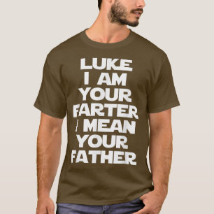 ルーク私はあなたのファーター(父)おもしろいことわざファート Tシャツ
