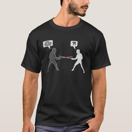 ルーク私はあなたのフェンサーフェンシング Tシャツ (正面)