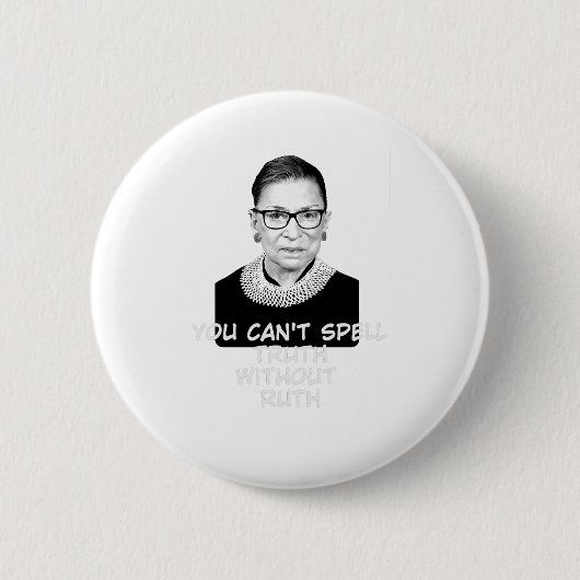 ルース悪名高きRBGなしでは真実を綴れない 缶バッジ (正面)