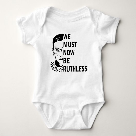 ルース・バッダー・ギンズバーグ、今は無慈悲にならなければならない ベビーボディスーツ (正面)