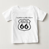 ルート66の私のベビーの蹴りを得ます-幼児Tシャツ ベビーTシャツ (正面)