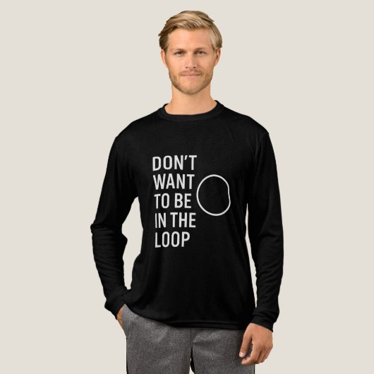 ループに入りたくない – おもしろい引用文 トライブレンドTシャツ (正面全体)