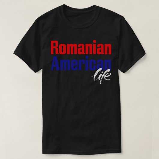 ルーマニア系アメリカ人ライフ1 Tシャツ (デザイン正面)