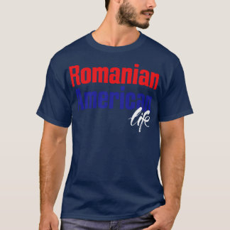 ルーマニア系アメリカ人ライフ1 Tシャツ