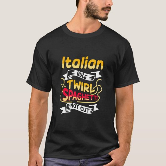 ルールイタリアントワイルスパゲッティがスパゲッティをカットしない Tシャツ (正面)