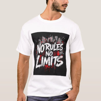 ルール無し 限界無し - 恐れ知らずのストリートウェアTシャツ Tシャツ