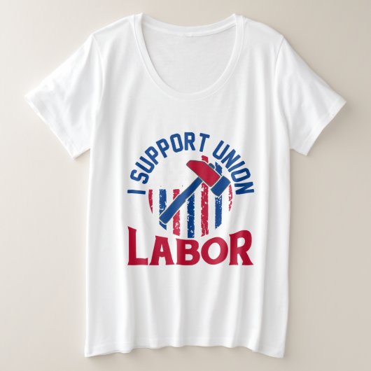 レイバーデー - 労働組合を応援する プラスサイズTシャツ (デザイン正面)