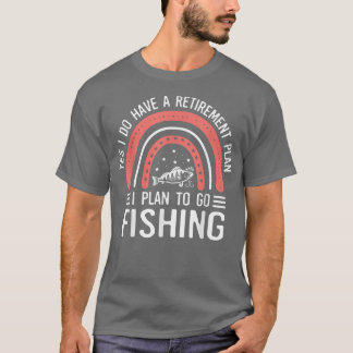 レインボーおもしろいリタイアプラン行く魚釣りフィッシャー Tシャツ
