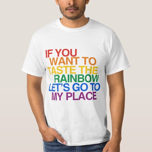 レインボーを味わいたいなら行こうよ Tシャツ (正面)