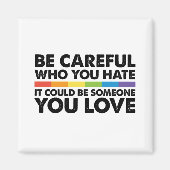 レインボーLGBTを嫌う人には気をつけろゲイプライド マグネット (正面)