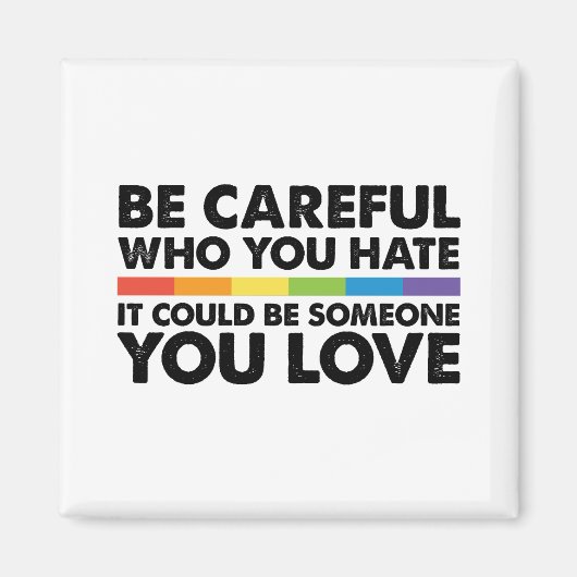 レインボーLGBTを嫌う人には気をつけろゲイプライド マグネット (正面)