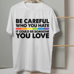 レインボーLGBTを嫌う人には気をつけろゲイプライド Tシャツ<br><div class="desc">レインボーLGBTを嫌う人には気をつけろゲイプライド</div>