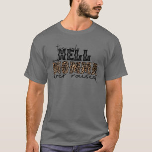 レオパード私の唯一の地獄ママは西に育った Tシャツ