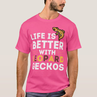 レオパードGecko恋人の人生はLeopard Geと良い Tシャツ