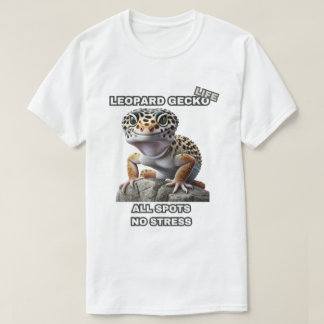 レオパードGecko生命すべてのスポットいいえストレス Tシャツ