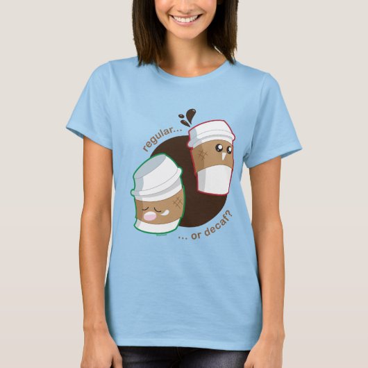 レギュラーかデカフか？ Tシャツ (正面)