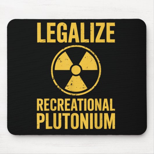 レクリエーションプルトニウムを合法化する マウスパッド (正面)