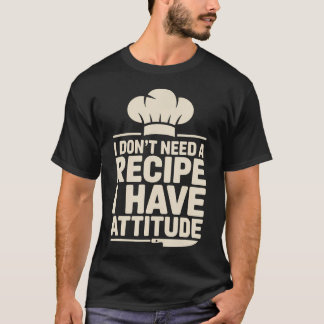 レシピなんていらない、態度で料理するのよ フリークエンシー Tシャツ