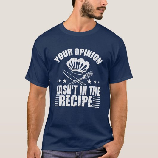 レシピTシャツにあなたの意見はなかった Tシャツ (正面)