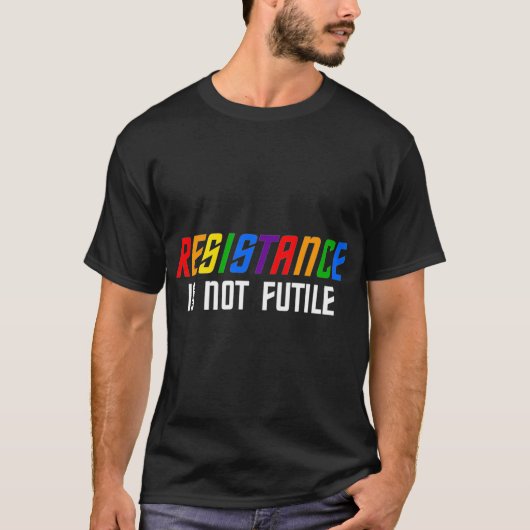 レジスタンスは無駄ではないLGBTフレンド Tシャツ (正面)