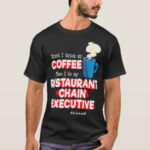 レストランチェーンエグゼクティブ&コーヒーことわざ Tシャツ
