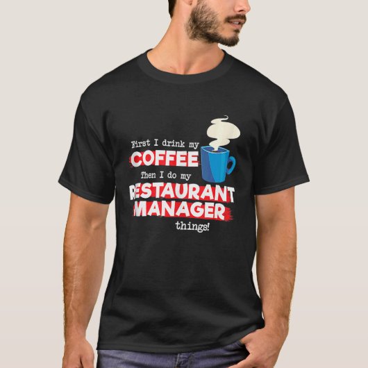 レストラン マネージャー & コーヒー愛好家 名言 Tシャツ (正面)