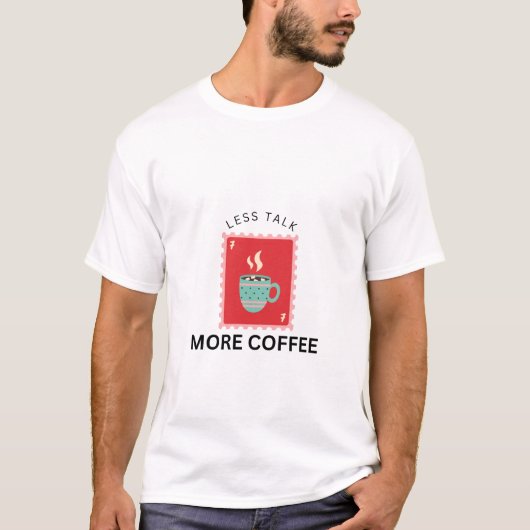 レス トーク モア コーヒー スタンプ イラスト Tシャツ (正面)