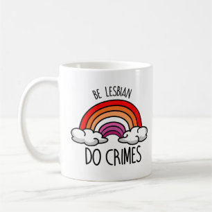 レズビアンであって犯罪を犯せ コーヒーマグカップ