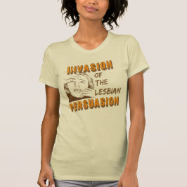 レズビアンの説得の侵略 Tシャツ