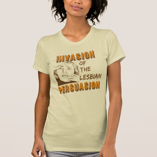 レズビアンの説得の侵略 Tシャツ (正面)