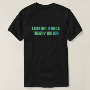 レズビアンダンス専攻の理論Tシャツ Tシャツ