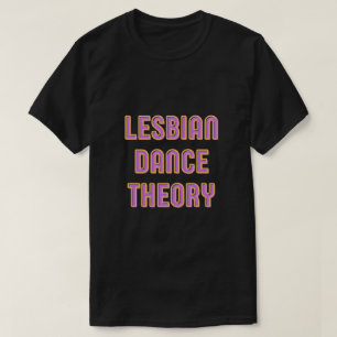 レズビアンダンス理論Tシャツ Tシャツ