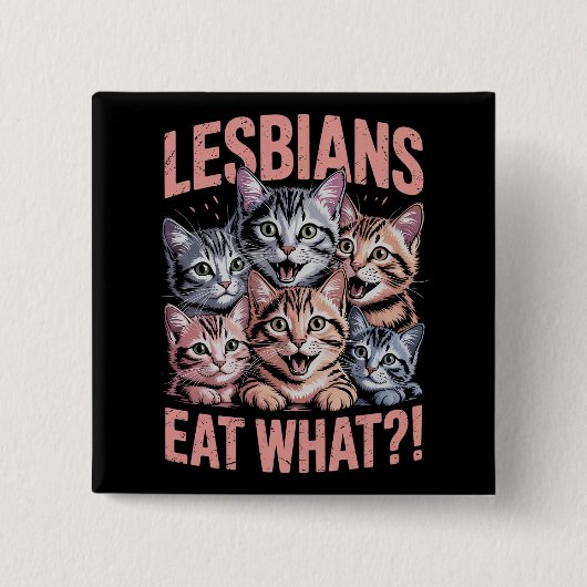 レズビアン+イート+ワット+面白い+猫+レズビアン+LGBTQ+プライド 缶バッジ (正面)