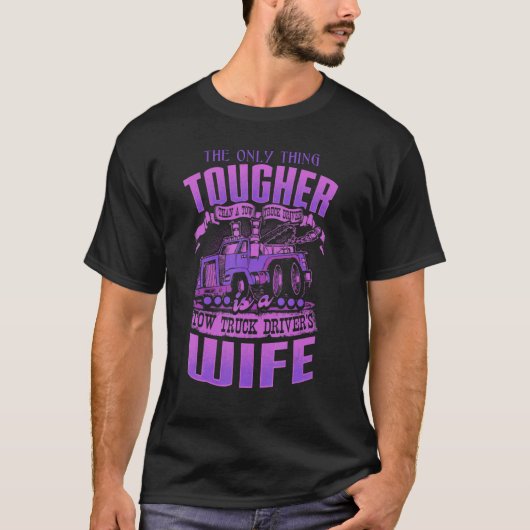 レッカー車の運転手の妻 レッカー車の運転手 Tシャツ (正面)